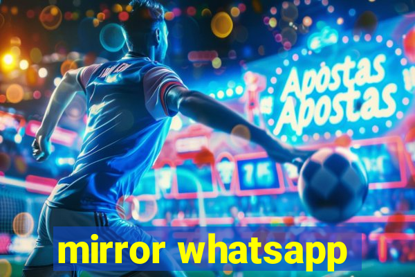 mirror whatsapp